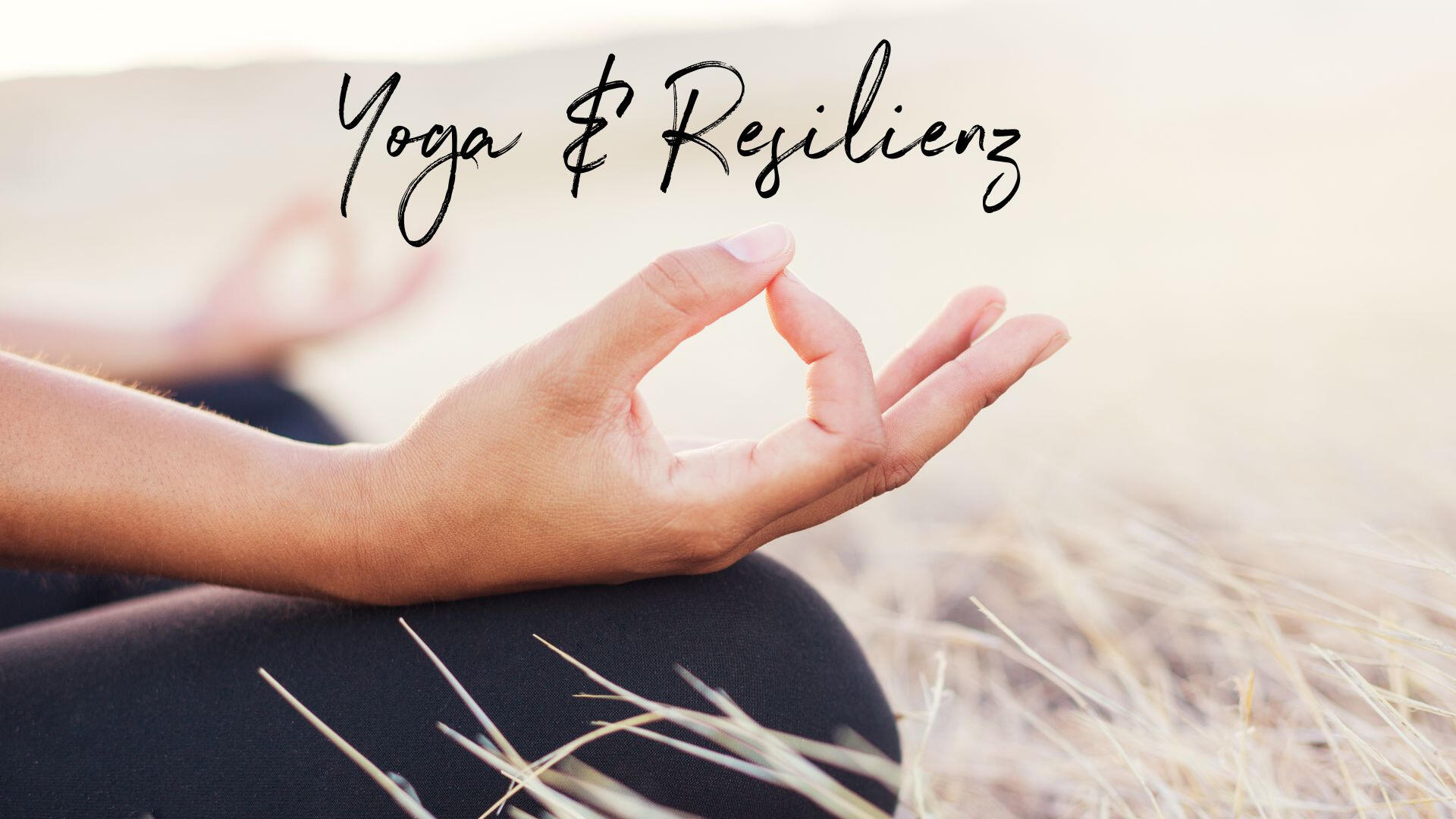 Yoga & Resilienz Yoga & Resilienz